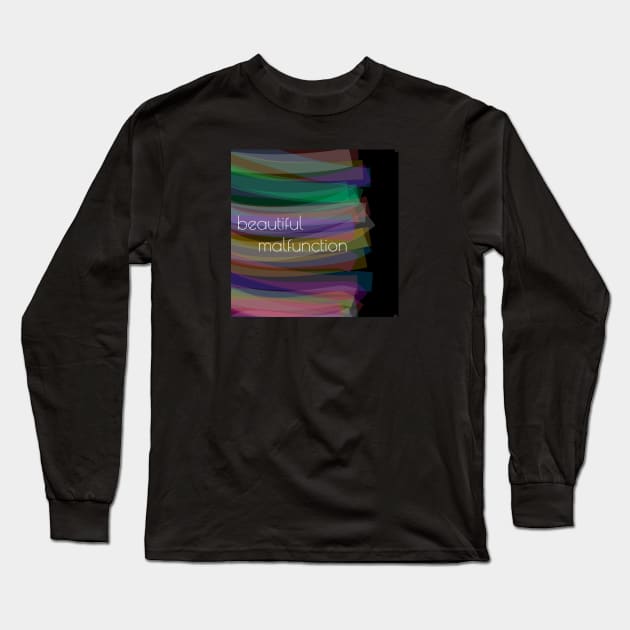 Beautiful Malfunction Long Sleeve T-Shirt by Emma Lorraine Aspen